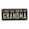 Primitives by Kathy | 'I Love That You're My Grandma' Block Sign