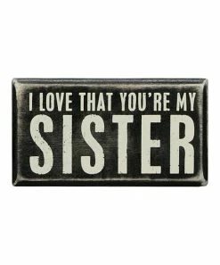 Primitives by Kathy | 'I Love That You're My Sister' Block Sign