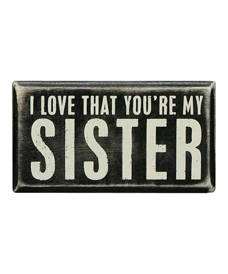 Primitives by Kathy | 'I Love That You're My Sister' Block Sign