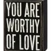 Primitives by Kathy | 'You Are Worthy Of Love' Box Sign