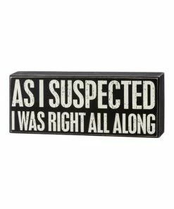 Primitives by Kathy | Black & White 'Right All Along' Block Sign