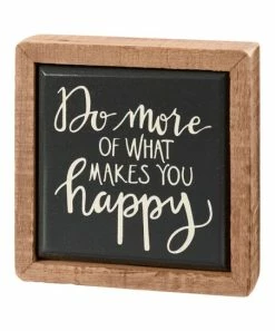 Primitives by Kathy | Black & White 'Do More of What Makes You Happy' Box Sign