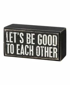 Primitives by Kathy | Black & White 'Be Good to Each Other' Block Sign