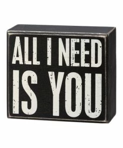Primitives by Kathy | Black & White 'All I Need is You' Box Sign