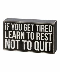 Primitives by Kathy | Black & White 'Learn to Rest, Not to Quit' Box Sign