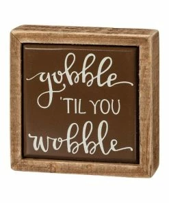 Primitives by Kathy | Brown 'Gobble 'til you Wobble' Box Sign