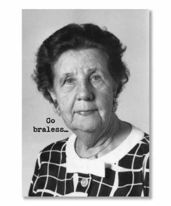 Primitives by Kathy | Black & White 'Go Braless' Greeting Card