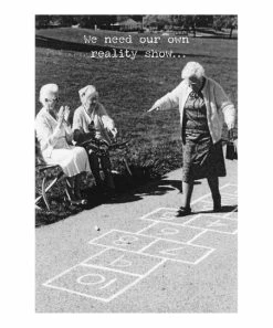 Primitives by Kathy | Black & White 'We Need Our Own Reality Show' Greeting Card