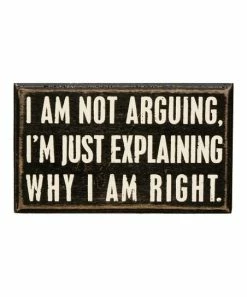 Primitives by Kathy | 'Not Arguing' Block Sign