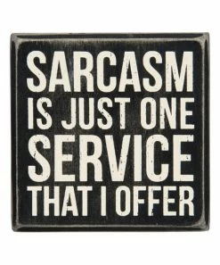 Primitives by Kathy | 'Sarcasm is Just One Service That I Offer' Box Sign