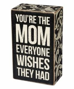 Primitives by Kathy | 'You're the Mom Everyone Wishes They Had' Block Sign