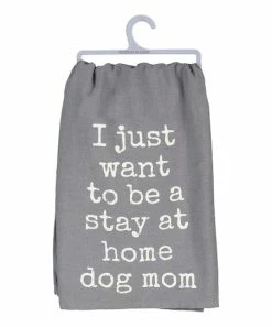 Primitives by Kathy | Gray 'I Just Want To Be A Stay At Home Dog Mom' Hand Towel