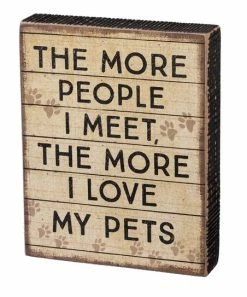 Primitives by Kathy | 'The More People I Meet The More I Love My Pets' Block Sign