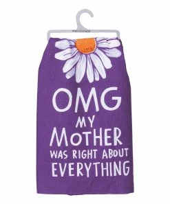 Primitives by Kathy | 'OMG My Mother was Right About Everything' Dish Towel