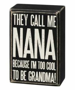 Primitives by Kathy | Black 'They Call Me Nana Because I'm Too Cool' Block Sign