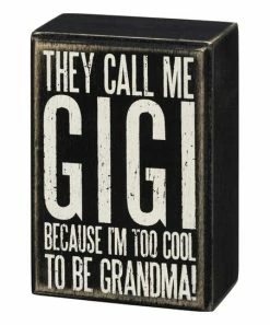 Primitives by Kathy | Black 'They Call Me Gigi Because I'm Too Cool' Block Sign