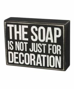 Primitives by Kathy | Black 'The Soap Is Not Just for Decoration' Block Sign
