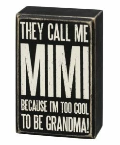 Primitives by Kathy | Black 'They Call Me Mimi Because I'm Too Cool' Block Sign