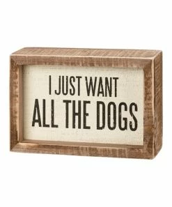 Primitives by Kathy | 'I Just Want All The Dogs' Box Sign