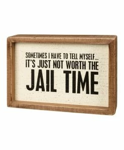Primitives by Kathy | White & Brown 'Not Worth the Jail Time' Box Sign