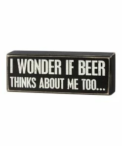Primitives by Kathy | Black 'I Wonder If Beer Thinks About Me Too' Box Sign